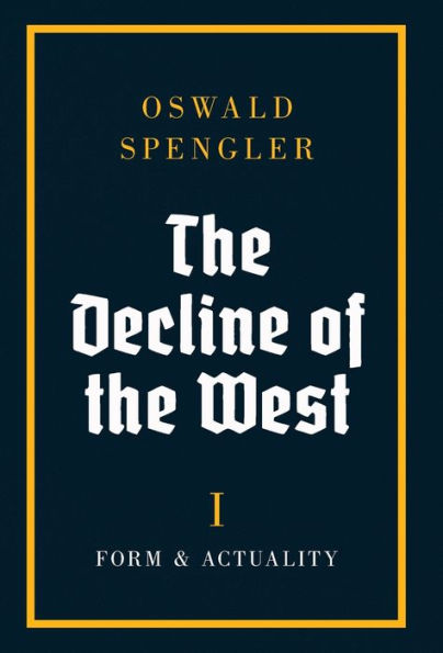 The Decline of the West: Form and Actuality