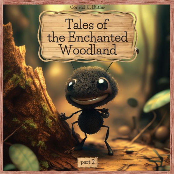 Tales of the Enchanted Woodland: part 2, More Adventures Brave and Clever Animals, educational bedtime stories for kids 4-8 years old.