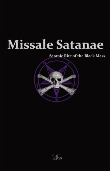 Missale Satanae: Satanic Rite of the Black Mass