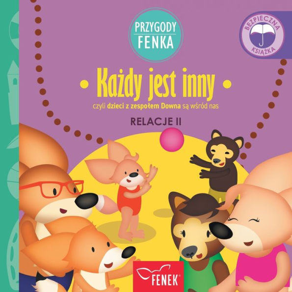 Kazdy jest inny: czyli dzieci z zespolem Downa sa wsród nas