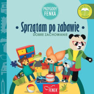 Title: Sprzątam po zabawie: Dobre zachowanie, Author: Magdalena Gruca