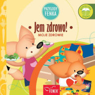 Title: Jem zdrowo: Moje zdrowie, Author: Magdalena Gruca