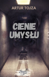 Title: Cienie umyslu, Author: Artur Tojza