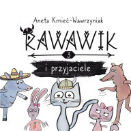 Title: Rawawik i przyjaciele, Author: Aneta Kmiec-Wawrzyniak