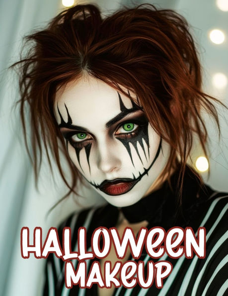 Halloween Makeup: A Beginner's Friendly Step-by-Step Guide to Easy and Professional Face Painting Instructions for Women and Teens, in Full Color