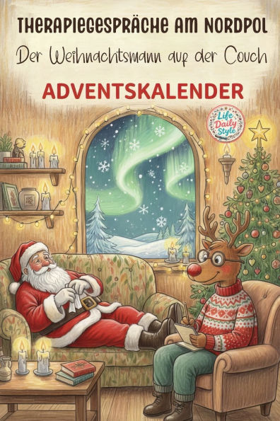 Therapiegesprï¿½che am Nordpol - Der Weihnachtsmann auf der Couch: Ein Adventskalender fï¿½r Erwachsene