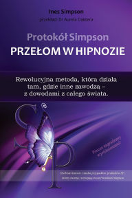Title: Protokï¿½l Simpson: Przelom w Hipnozie, Author: Ines Simpson