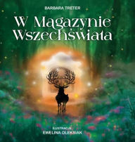 Title: W Magazynie Wszechświata, Author: Barbara Treter