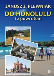 Title: Do Honolulu i z powrotem, Author: Janusz Plewniak