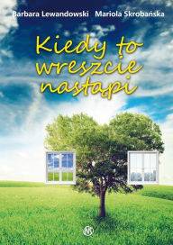 Title: Kiedy to wreszcie nast, Author: Barbara Lewandowski