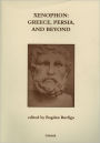 Xenophon: Greece, Persia, and Beyond