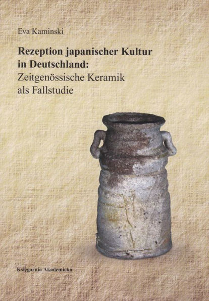 Rezeption japanischer Kultur in Deutschland: Zeitgenossische Keramik als Fallstudie