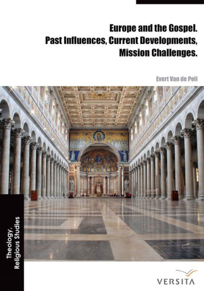 Europe and the Gospel: Past Influences, Current Developments, Mission Challenges
