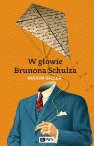 Title: W glowie Brunona Schulza, Author: Mr. 4twenty