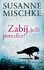 Title: Zabij, jesli potrafisz!, Author: Tricksterland