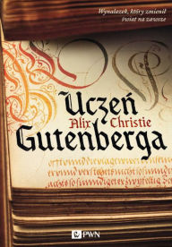 Title: Uczen Gutenberga, Author: Christie Alix