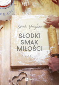 Title: Slodki smak milosci, Author: Saffire Bouchelion