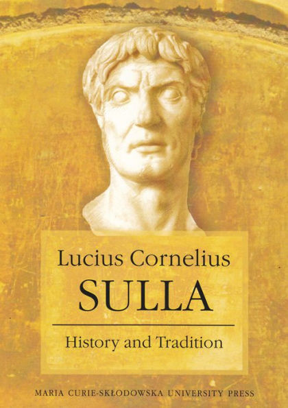 Lucius Cornelius Sulla: History and Tradition
