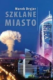 Title: Szklane miasto, Author: Marek Dryjer