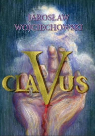 Title: Clavus, Author: Jaroslaw Wojciechowski