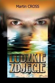 Title: Ludzkie zdj, Author: Martin Cross