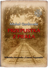 Title: Przepustka z piekla, Author: Michal Gardowski