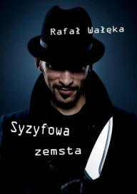 Title: Syzyfowa zemsta, Author: Rafal Wal