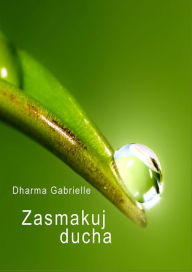 Title: Zasmakuj Ducha, Author: Dharma Gabrielle