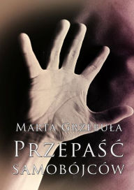 Title: Przepasc samobójców, Author: Marta Grzebula