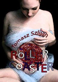 Title: Rollercoaster, Author: Tomasz Szlijan