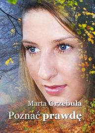 Title: Poznac prawd, Author: Marta Grzebula