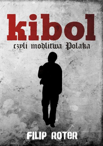 Kibol, czyli modlitwa Polaka