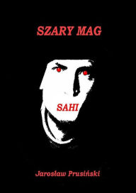 Title: Sahi: Szary mag, Author: Jaroslaw Prusi