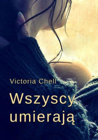 Title: Wszyscy umieraj, Author: Victoria Chell