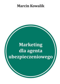 Title: 5 inspiracji na marketing w wyszukiwarkach dla agentów ubezpieczeniowych: Pozyskiwanie klientów na ubezpieczenia w Google, Author: Marcin Kowalik