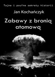 Title: Zabawy z broni, Author: Jan Kocha