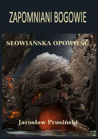 Title: Zapomniani bogowie, Author: Jaroslaw Prusi