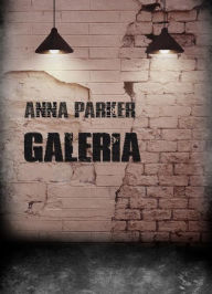 Title: Galeria, Author: Anna Parker