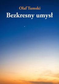 Title: Bezkresny umysl, Author: Olaf Tumski