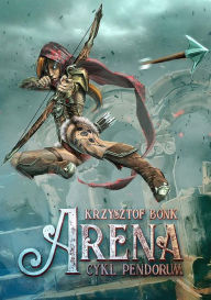 Title: Arena, Author: Krzysztof Bonk