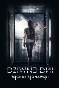 Title: Dziwne dni, Author: Michal Stonawski