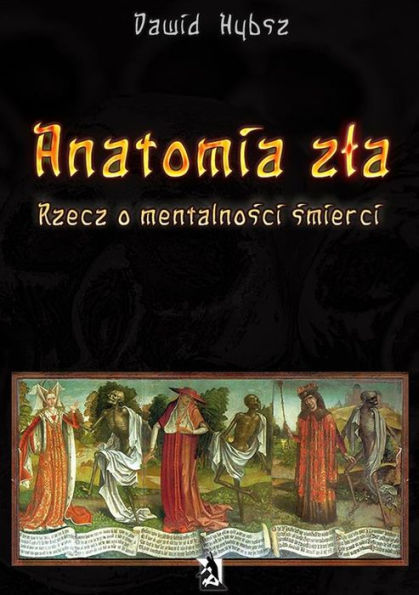 Anatomia zla. Rzecz o mentalnosci smierci.