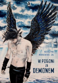 Title: W pogoni za demonem, Author: Katarzyna Markowska-Zal