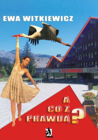 Title: A co z prawda?, Author: Ewa Witkiewicz