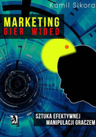 Title: Marketing gier wideo, Author: Kamil Sikora