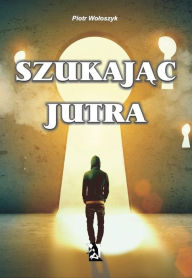 Title: Szukaj, Author: Piotr Woloszyk