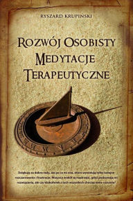 Title: Rozwój osobisty. Medytacje teraputyczne, Author: Ryszard Krupinski