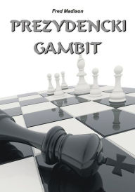 Title: Prezydencki gambit, Author: Fred Madison