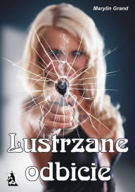 Title: Lustrzane odbicie, Author: Marylin Grand