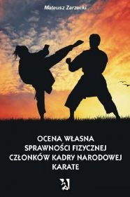 Title: Ocena wlasna sprawnosci fizycznej czlonków kadry narodowej karate, Author: Mateusz Zarzecki